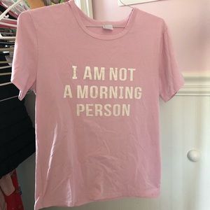 I’m not a morning person pink tee